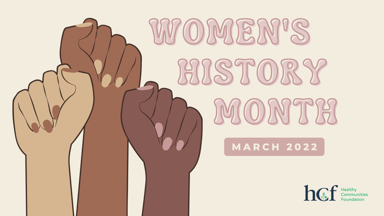 three fists held up; reads: "Women's History Month March 2022"