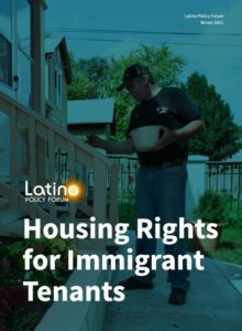 Latino Policy Forum - Housing Rights for Immigrant Tenants